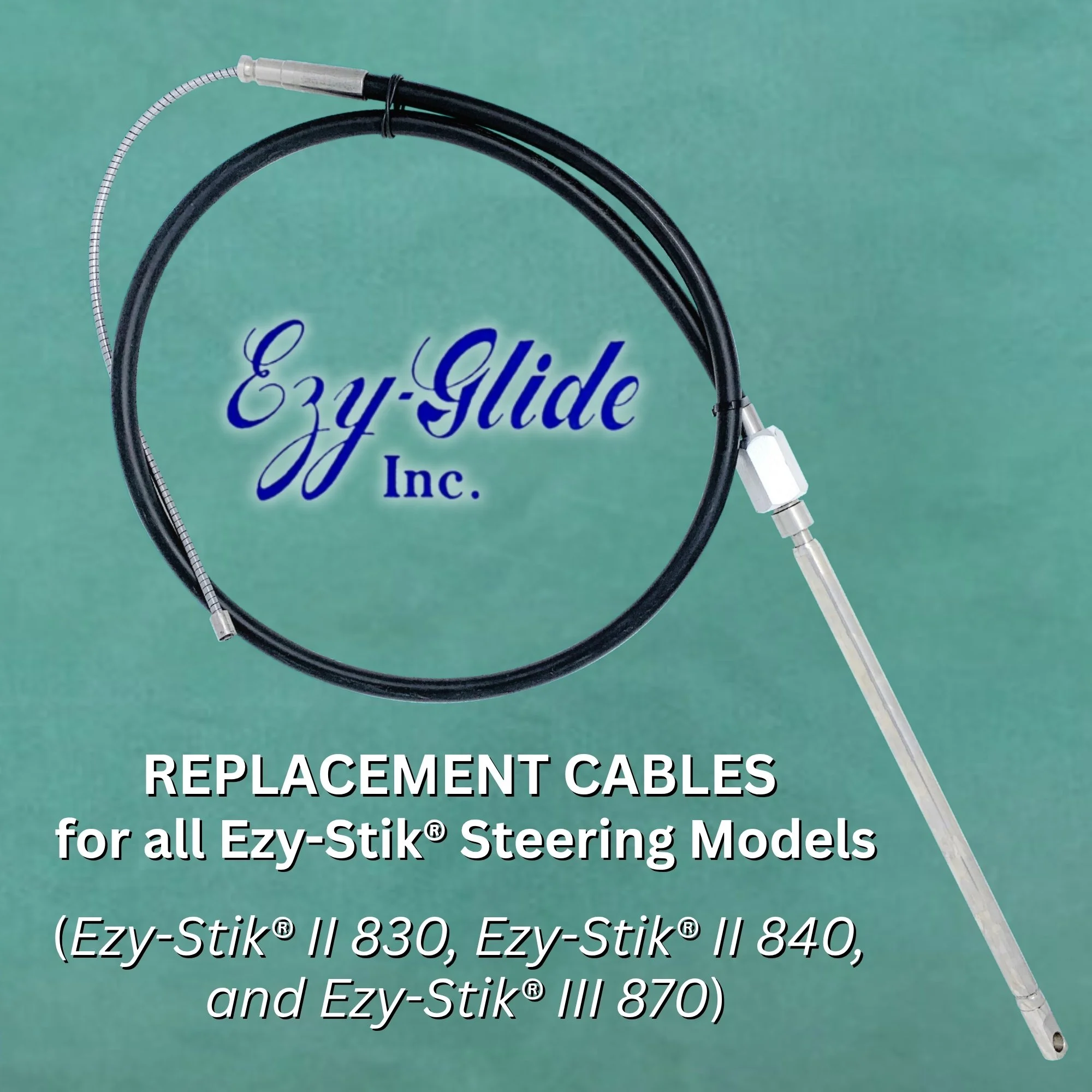 Ezy-Glide Replacement Steering Cables for all Ezy-Stik® II 830